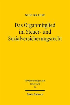 Das Organmitglied im Steuer- und Sozialversicherungsrecht - Krause, Nico