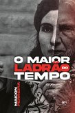 O maior ladrão do tempo (eBook, ePUB)