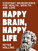 Happy Brain, Happy Life (eBook, ePUB)