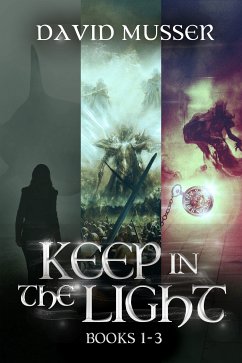 Keep In The Light - Books 1-3 (eBook, ePUB) - Musser, David