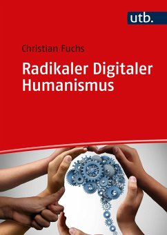 Radikaler Digitaler Humanismus - Fuchs, Christian