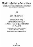 Die Beurkundung von Rechtshandlungen deutscher Kapitalgesellschaften im Ausland