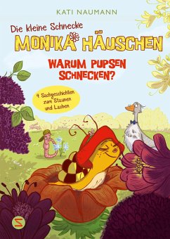 Die kleine Schnecke Monika Häuschen 2: Warum pupsen Schnecken? - Naumann, Kati