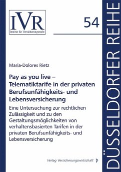 Pay as you live - Telematiktarife in der privaten Berufsunfähigkeits- und Lebensversicherung - Rietz, Maria-Dolores