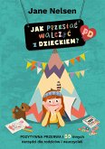 Jak przestać walczyć z dzieckiem (eBook, ePUB)