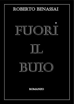 Fuori il buio (eBook, ePUB) - Benassai, Roberto