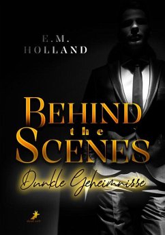 Behind the scenes - Dunkle Geheimnisse - Holland, E. M.