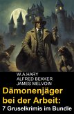 Dämonenjäger bei der Arbeit: 7 Gruselkrimis im Bundle (eBook, ePUB)