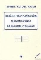 Tekdüzen Hesap Planina Göre Acilistan Kapanisa bir Muhasebe Uygulamasi - Sümer, Haluk; Kutlan, Serhat; Argun, Dogan