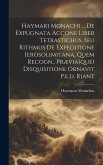 Haymari Monachi ... De Expugnata Accone Liber Tetrastichus, Seu Rithmus De Expeditione Ierosolimitana, Quem Recogn., Prævia(que) Disquisitione Ornavit