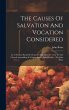 The Causes Of Salvation And Vocation... - Bild 1