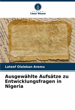 Ausgewählte Aufsätze zu Entwicklungsfragen in Nigeria - Aremu, Lateef Olalekan