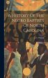 A History Of The Negro Baptists Of... - Bild 1