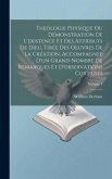 Theólogie Physique Ou Démonstration De L'existence Et Des Attributs De Dieu, Tirée Des Oeuvres De La Création, Accompagnée D'un Grand Nombre De Remarq