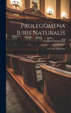 Prolegomena Iuris Naturalis: In Usum Auditorum - Achenwall, Gottfried