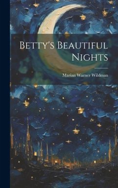 Betty's Beautiful Nights - Wildman, Marian Warner