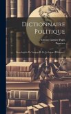 Dictionnaire Politique: Encyclopédie Du Langage Et De La Science Politiques...