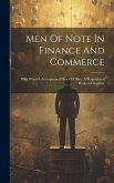 Men Of Note In Finance And Commerce: With Which Is Incorporated Men Of Office. A Biographical Business Directory