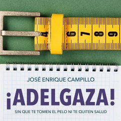 ¡Adelgaza! Sin que te tomen el pelo ni te quiten salud (MP3-Download) - Campillo, Jose Enrique