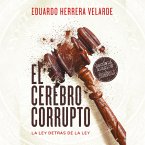 El cerebro corrupto. La ley detrás de la ley (MP3-Download)