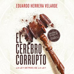 El cerebro corrupto. La ley detrás de la ley (MP3-Download) - Herrera, Eduardo