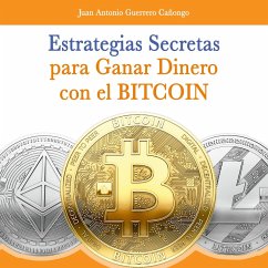 Estrategias secretas para ganar dinero con el bitcoin (MP3-Download) - Cañongo, Juan Antonio Guerrero