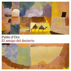 El amigo del desierto (MP3-Download) - d'Ors, Pablo