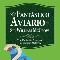 El fantástico aviario de Sir William McCrow (MP3-Download) - Carvajal, Lizardo