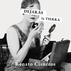 Dejarás la tierra (MP3-Download) - Cisneros, Renato