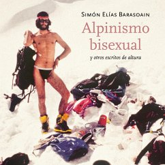 Alpinismo bisexual y otros escritos de altura (MP3-Download) - Barasoain, Simón Elías