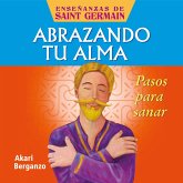 Abrazando tu alma. Pasos para sanar (MP3-Download) Abrazando tu alma. Pasos para sanar (MP3-Download)