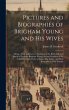 Pictures and Biographies of Brigham... - Bild 1