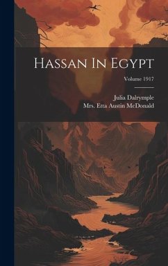 Hassan In Egypt; Volume 1917 - Dalrymple, Julia