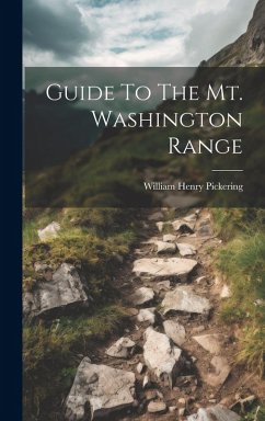 Guide To The Mt. Washington Range - Pickering, William Henry