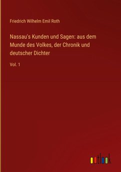 Nassau's Kunden und Sagen: aus dem Munde des Volkes, der Chronik und deutscher Dichter