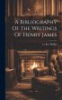 A Bibliography Of The Writings Of Henry... - Bild 1