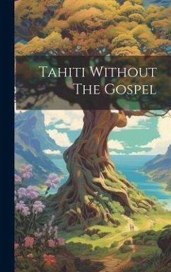 Tahiti Without The Gospel - Anonymous