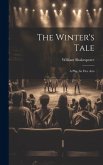 The Winter's Tale: A Play, In Five Acts