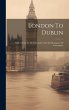London To Dublin: With A Trip To The... - Bild 1