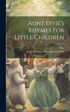 Aunt Effie's Rhymes For Little Children - (Aunt), Effie