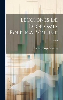 Cover Lecciones De Economía Política, Volume 1...
