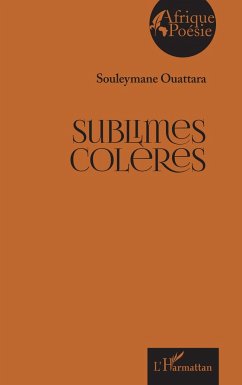 Sublimes colères - Ouattara, Souleymane