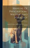 Manual Of Prescription-writing And Posology: Prepared For Students And Practitioners Of Veterinary Medicine