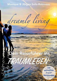 dreamly living - Solis-Robineau, Monique;Solis-Robineau, Jürgen