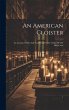 An American Cloister: An Account Of The... - Bild 1