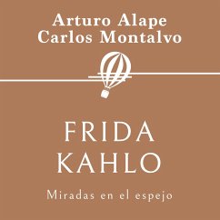 Cover Frida Kahlo. Miradas en el espejo (MP3-Download)