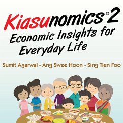 Kiasunomics 2: Economic Insights for Everyday Life (MP3-Download) - Agarwal, Sumit; Hoon, Ang Swee; Foo, Sing Tien