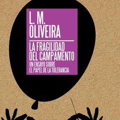 La fragilidad del campamento. Un ensayo sobre el papel de la tolerancia (MP3-Download) - Oliveira, L. M.