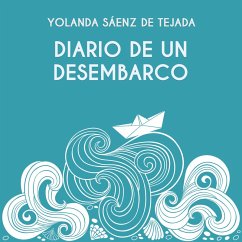 Diario de un desembarco (MP3-Download) - de Tejada, Yolanda Saenz