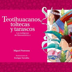 Teotihuacanos, toltecas y tarascos. Los indígenas de Mesoamérica I (MP3-Download) - Pastrana, Miguel